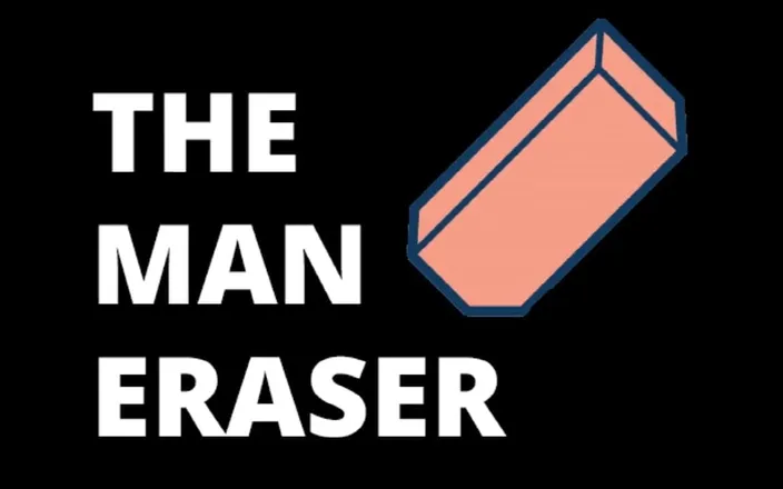 Campsissyboi: The Man Eraser