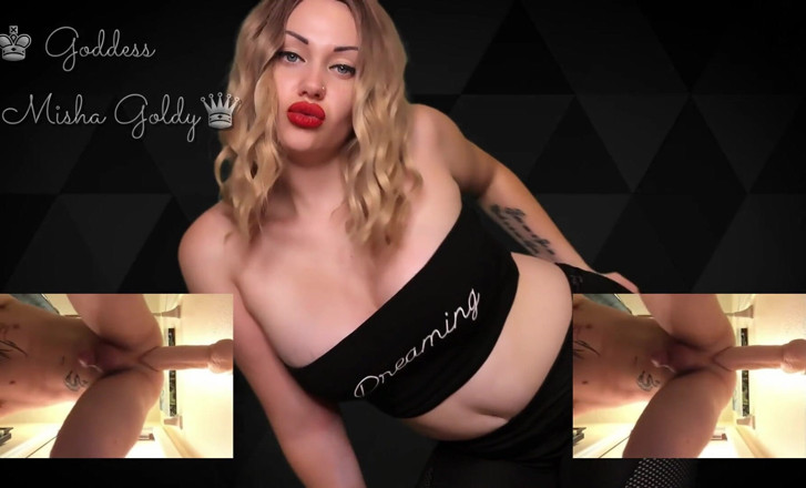 Goddess Misha Goldy: Jsi moje anální děvka! Roztáhni pro mě zadek! Ukaž mi,...