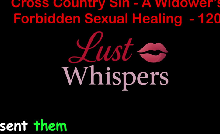LustWhispers: Cross Country Sin: Penyembuhan Seksual Widower Bahagian 120 - Cerita Seks Audio...