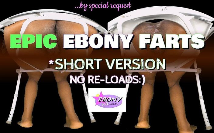 Ebony VR solos virtual reality adult films: 史诗黑人放屁！短版本 - 不重新加载：）