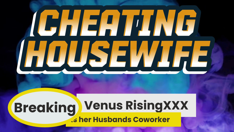 Venus Rising_Hotwife: คุณนายนอกใจโดนเพื่อนร่วมงานสามีถล่มหีพัง