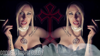 Goddess Misha Goldy: You will be in hell if I'm your reason to...