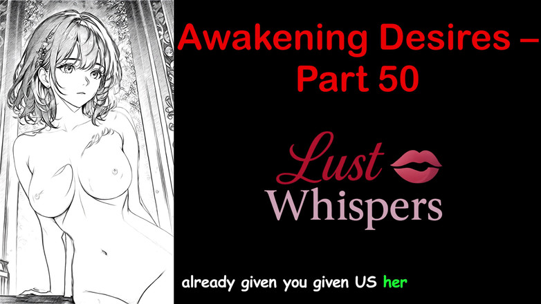 LustWhispers: Awakening desires - parte 50 - storia audio in inglese con sottotitoli
