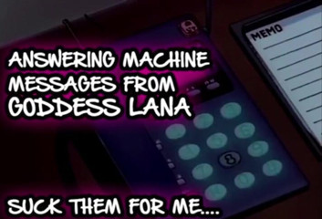Campsissyboi: AUDIO ONLY - Answering machine messages from goddess Lana suck them...
