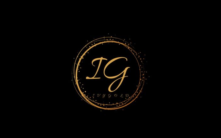 Ivy gold: Ngồi xuống, thư giãn, lắng nghe khi tôi thủ dâm...