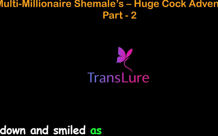 TransLure: English Audio Sex Story - Multi-millionaire Shemale’s Huge Cock Adventures - Part 2