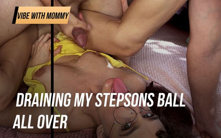 Vibe with mommy: 私の義理の息子のボールを全身と私の中に排出します