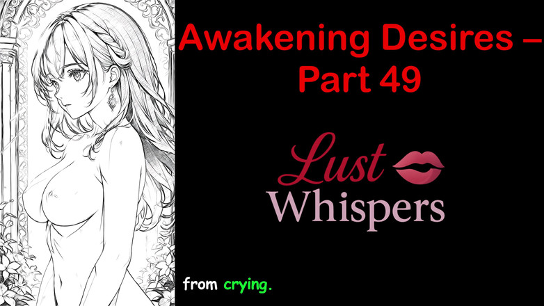 LustWhispers: 目覚めの欲望 - パート 49 - 字幕付き英語オーディオ ストーリー