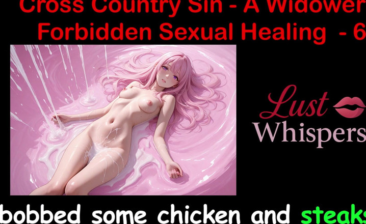 LustWhispers: Cross country sin: bir dul kadının yasadışı cinsel şifası bölüm 6 - İngilizce sesli...