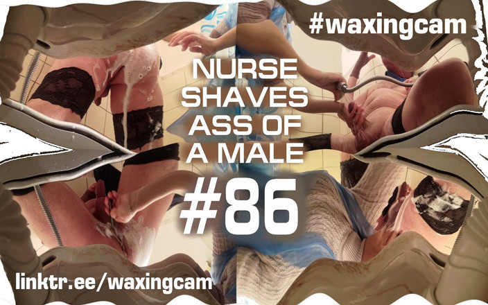WaxingCam: Nurse Shaves Ass of a Male