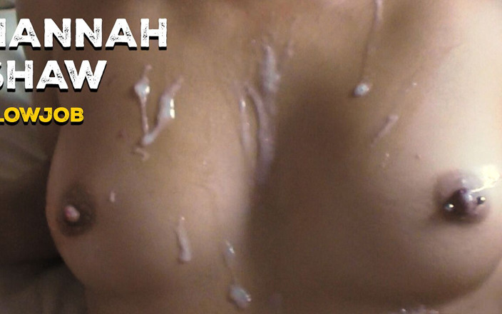 Jhpxxx: Hannah Shaw da mamada