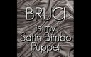 Camp Sissy Boi: Bruci ist meine satin-schlampen-marionette