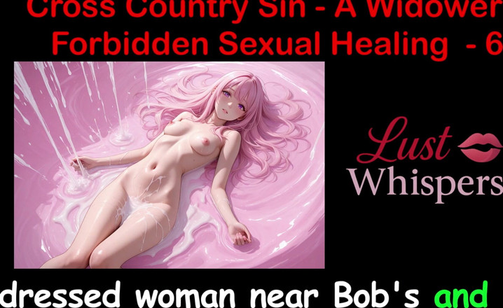 LustWhispers: Cross Country Sin: nielegalne uzdrowienie seksualne wdowca część 6 - angielska historia...