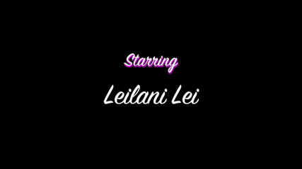 Leilani Lei: Làm hỏng đồ chơi của tôi!