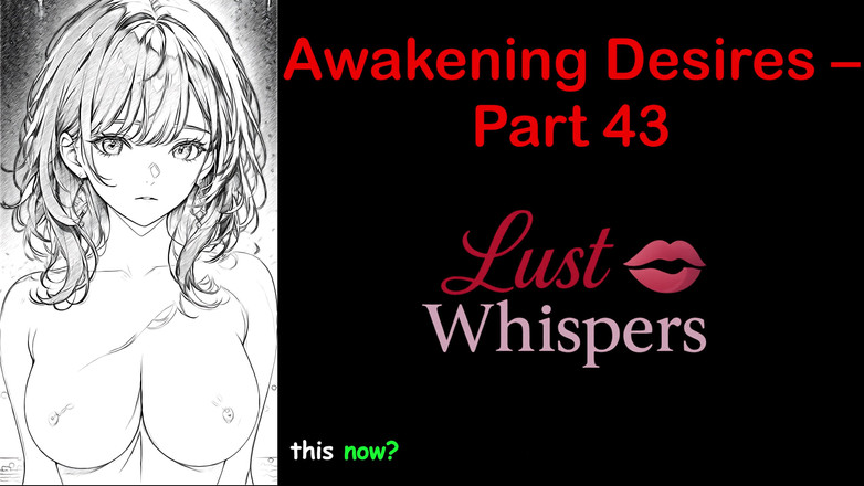 LustWhispers: Awakening Desires - partea 43 - Poveste audio engleză cu subtitrare
