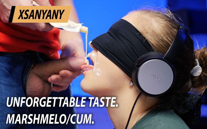 XSanyAny: Un sabor inolvidable. Marshmelo/Cum.
