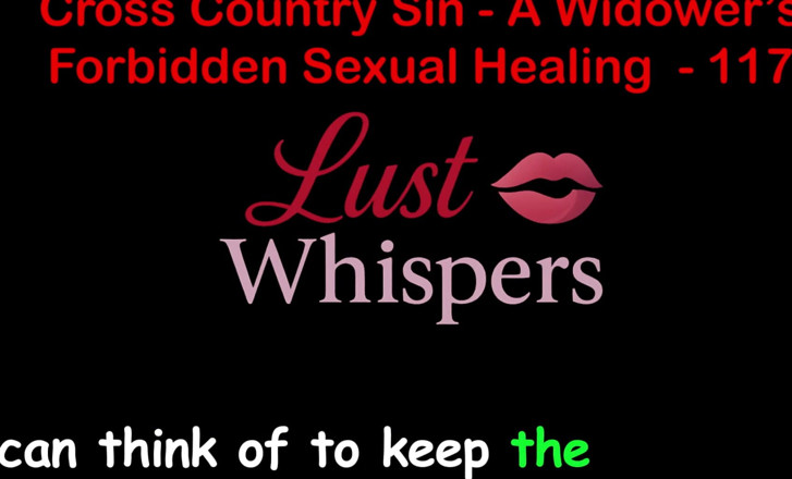 LustWhispers: Cross Country Sin a Widower’s Forbidden Sexual Healing Part 117 - English...