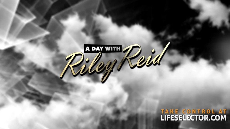 LifeSelector: 和Riley Reid的一天性爱 第1部分