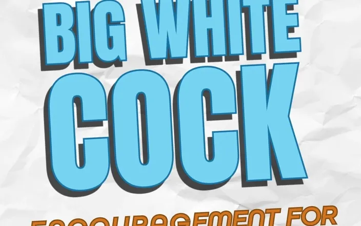 Dirty Words Erotic Audio by Tara Smith: Audio Only - Big White Cock Encouragement for Sissies