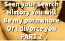 Camp Sissy Boi: 第2部分 看到你的搜索历史，你会成为我的色情片，否则我和你离婚