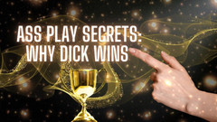 Goddess Misha Goldy: Ass Play Secrets - Why Dick Wins