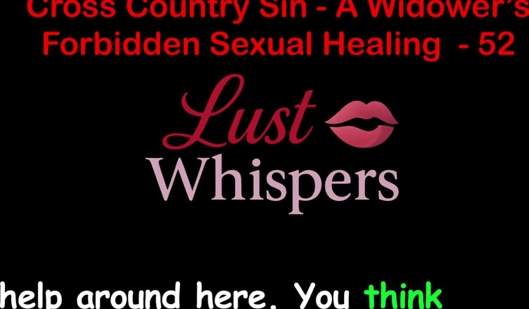 LustWhispers: Cross Country Sin: a Widower’s Illicit Sexual Healing Part 52 - English...