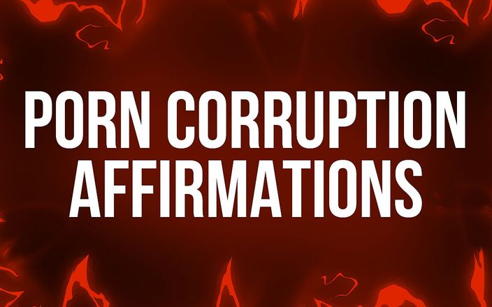Femdom Affirmations: Constatación de corrupción porno para adictos