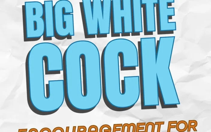 Dirty Words Erotic Audio by Tara Smith: Audio Only - Big White Cock Encouragement for Sissies
