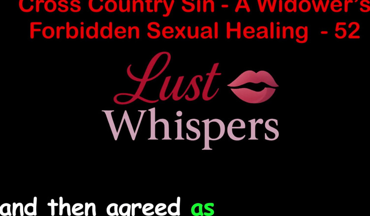 LustWhispers: Cross Country Sin: a Widower’s Illicit Sexual Healing Part 52 - English...