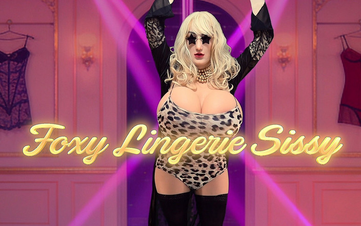 Juggsy-Ho-Doll: Foxy Lingerie Sissy