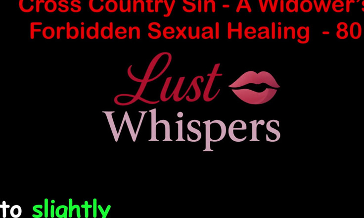 LustWhispers: Cross Country Sin: a Widower’s Illicit Sexual Healing Part 80 - English...