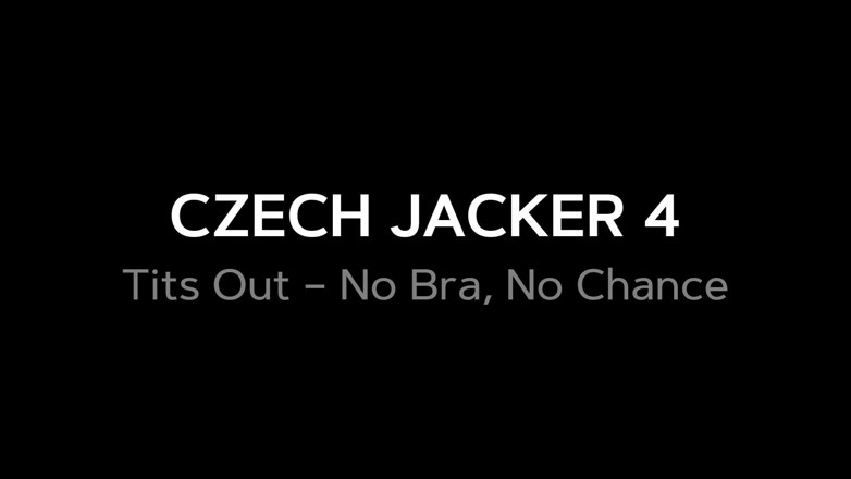 Czech Jacker: Czech Jacker 4 Tits Out - No Bra, Wild Night