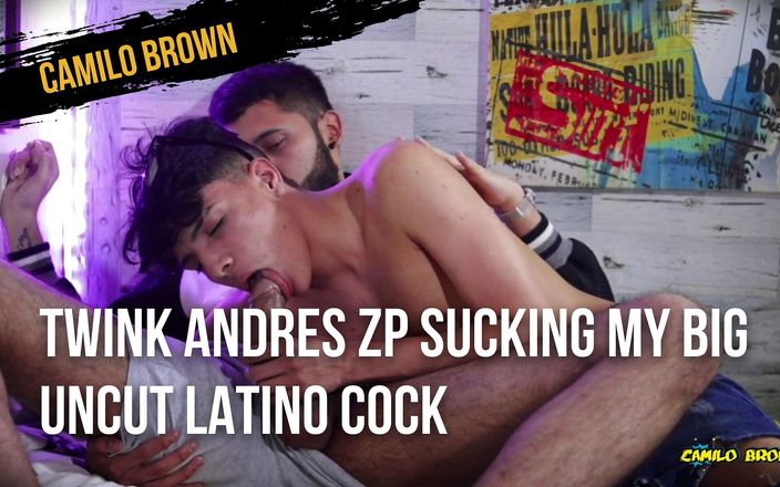 Camilo Brown: Krásný twink Andres ZP saje mého velkého neoholeného latinskoamerického ptáka,...