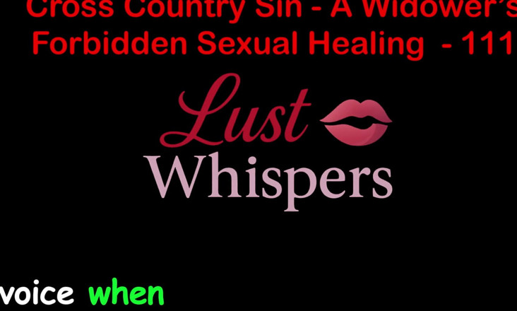 LustWhispers: Cross Country Sin a Widower’s Taboo Sexual Healing Part One...