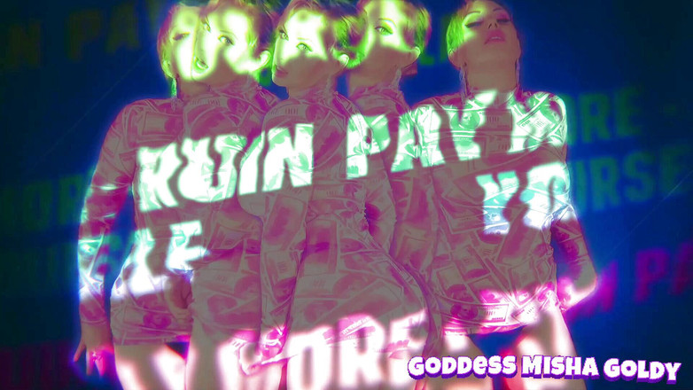 Goddess Misha Goldy: 财务头脑操逼！花的比你想象的还要多 - 为我毁了自己！