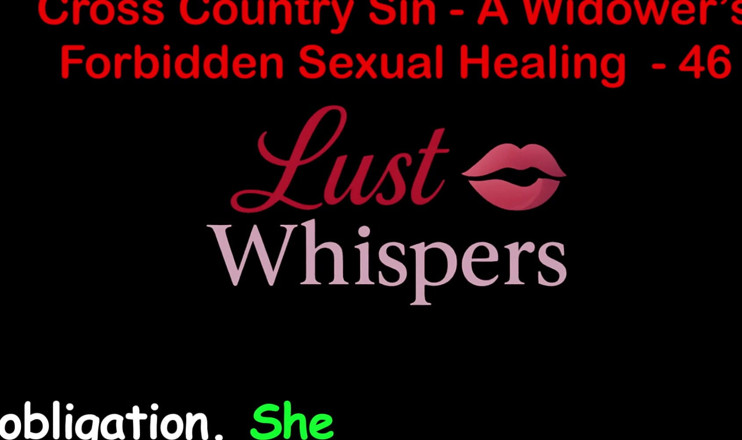LustWhispers: Cross Country Sin: vindecarea sexuală tabu a văduvei, partea 46 - poveste...