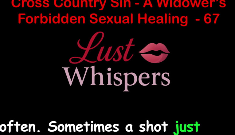 LustWhispers: Cross Country Sin: a Widower’s Illicit Sexual Healing Part 67 - English...