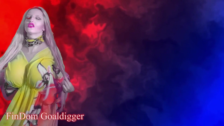 FinDom Goaldigger: Become wet for me