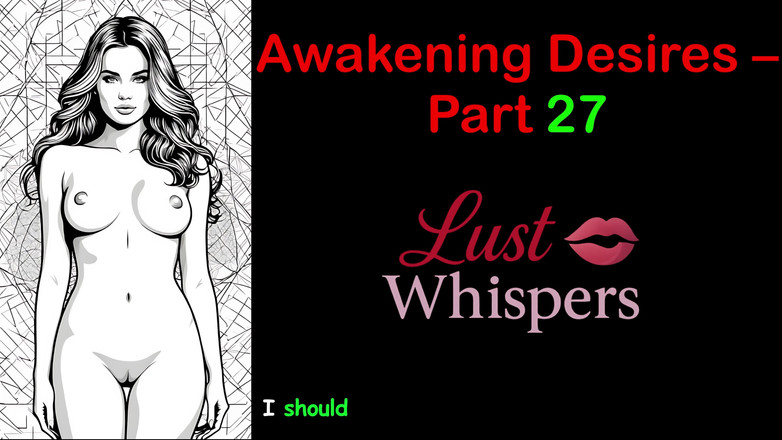 LustWhispers: Awakening desires - parte 27 - storia audio in inglese con sottotitoli