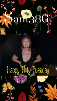 Happy Titty Tuesday From Sam38g