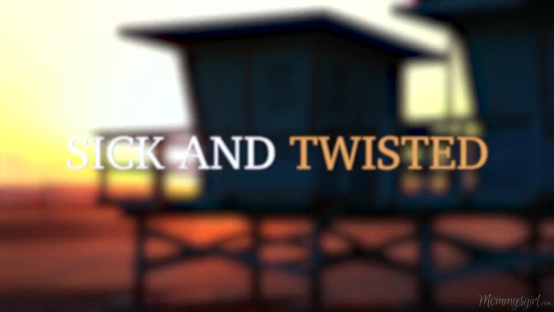 Mommy's Girl: MOMMYSGIRL - Sick &amp; Twisted