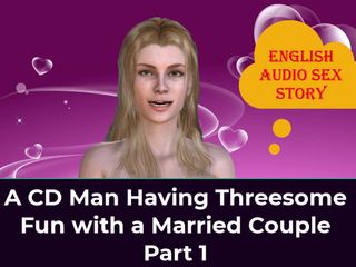 English audio sex story: 夫婦と三人組の楽しみを持つCD男パート1 - 英語オーディオセックスストーリー