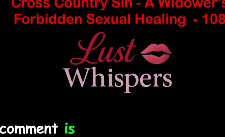 LustWhispers: Cross Country Sin: a Widower’s Illicit Sexual Healing Part One...
