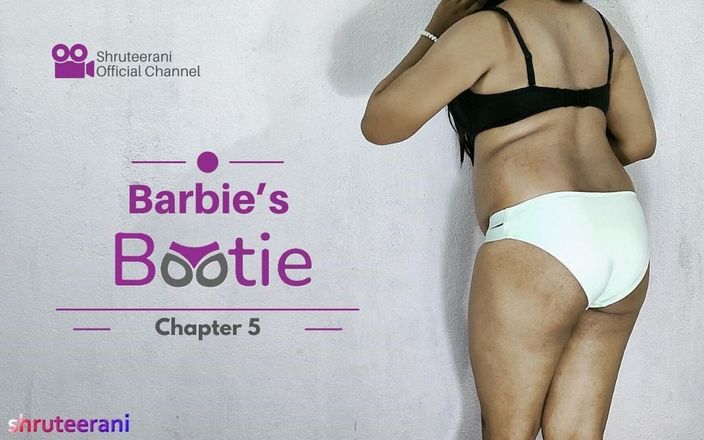 Shruteerani: Barbie की बूटी अध्याय 5 - अधोवस्त्र में एकल भारतीय ट्रांस