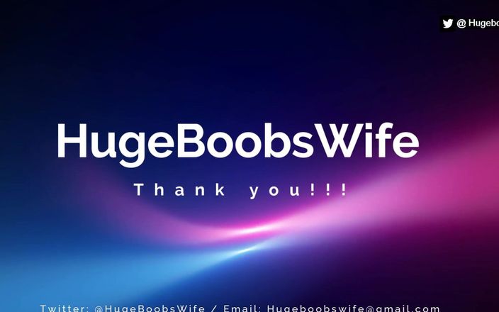 Huge Boobs Wife: Hallo schat, gefelicit! Hier is uw aangepaste video-plezier het