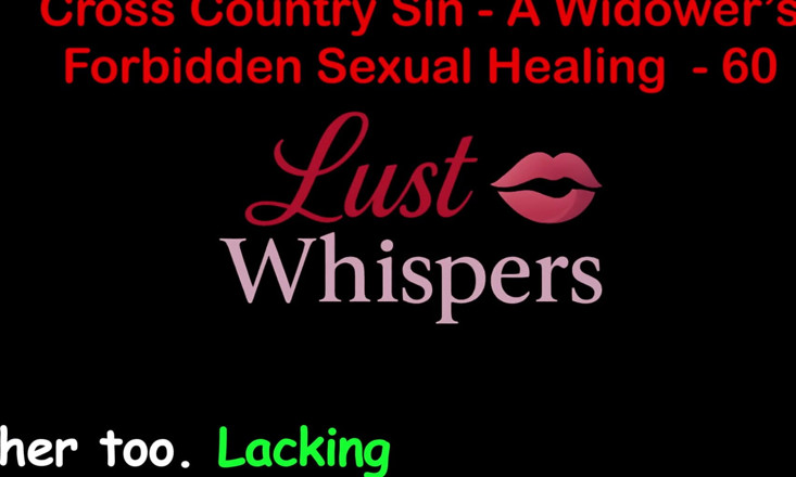 LustWhispers: Cross Country Sin a Widower's Nielegalne uzdrowienie seksualne część 60 - Angielska...
