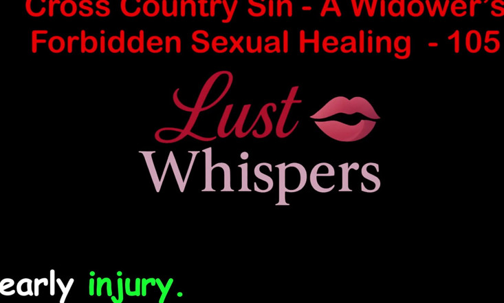 LustWhispers: Cross Country Sin a Widower’s Taboo Sexual Healing Part One...