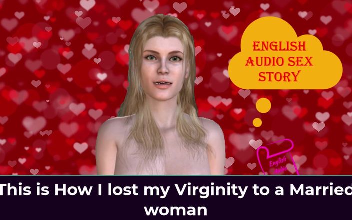English audio sex story: Takto jsem ztratil panenství s vdanou ženou - anglický audio sexuální příběh