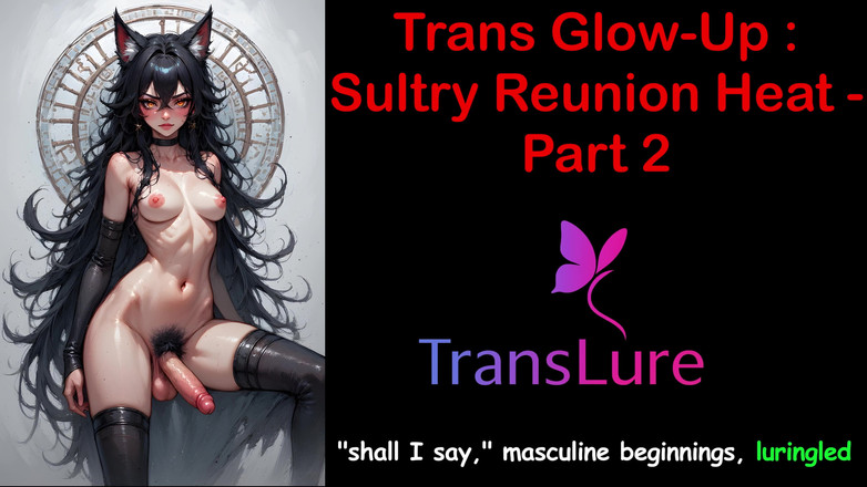 TransLure: Trans Glow-up - उमस भरी रीयूनियन हीट भाग - 2: अंग्रेजी ऑडियो सेक्स कहानी