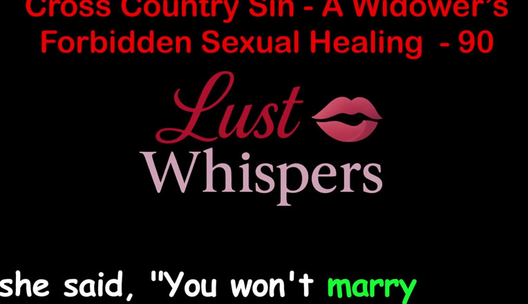 LustWhispers: Cross Country sin un viudo, curación sexual prohibida, parte 90 - historia...